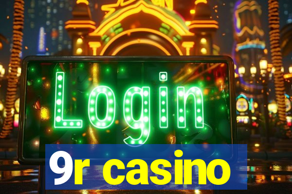 9r casino